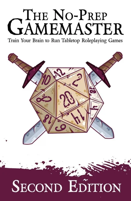 The No-Prep Gamemaster: Train Your Brain to Run Tabletop Roleplaying Games