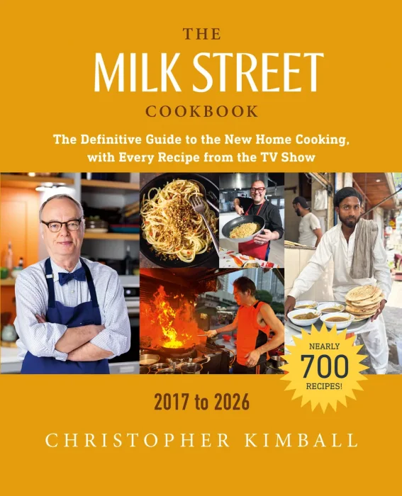 The Milk Street Cookbook: The Definitive Guide to the New Home Cooking&#44; 2017-2026&#44; 9th Edition