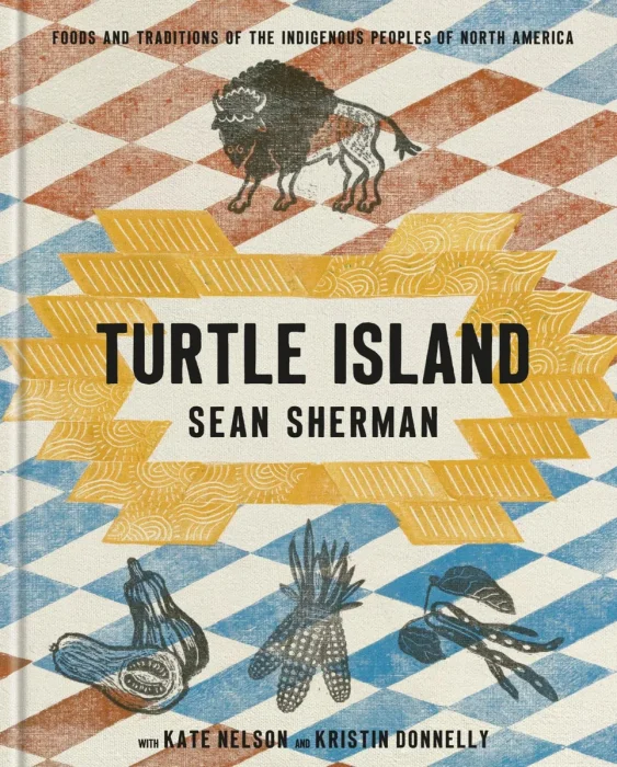 Turtle Island: Foods and Traditions of the Indigenous Peoples of North America