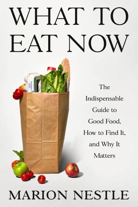 What to Eat Now: The Indispensable Guide to Good Food&#44; How to Find It&#44; and Why It Matters