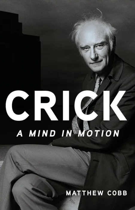 Crick: A Mind in Motion