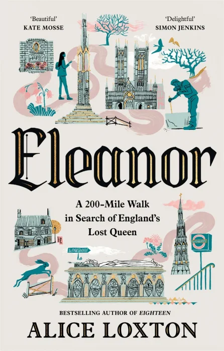 Eleanor: A 200-Mile Walk in Search of England's Lost Queen