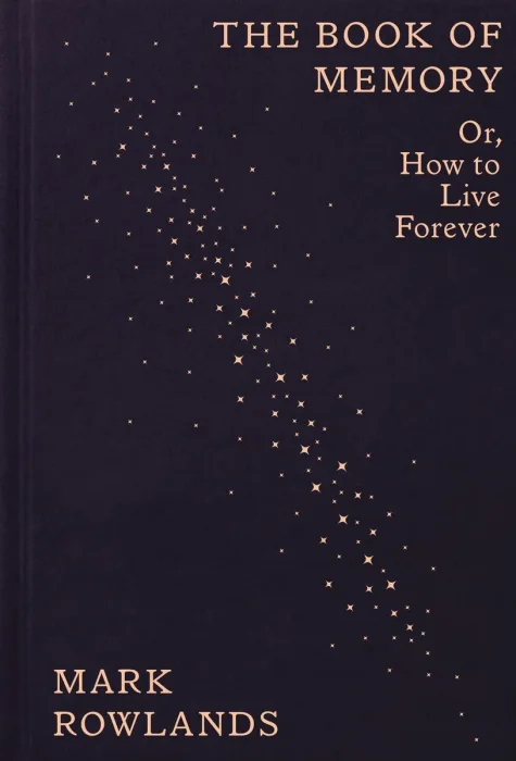 The Book of Memory: Or&#44; How to Live Forever