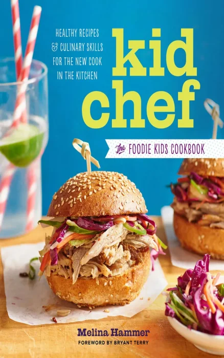 Kid Chef: The Foodie Kids Cookbook: Healthy Recipes & Culinary Skills for the New Cook in the Kitchen (Kid Chef)