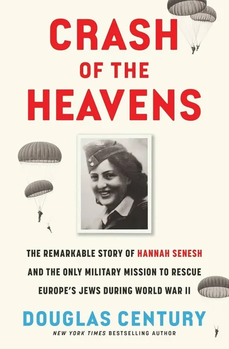 Crash of the Heavens: The Remarkable Story of Hannah Senesh