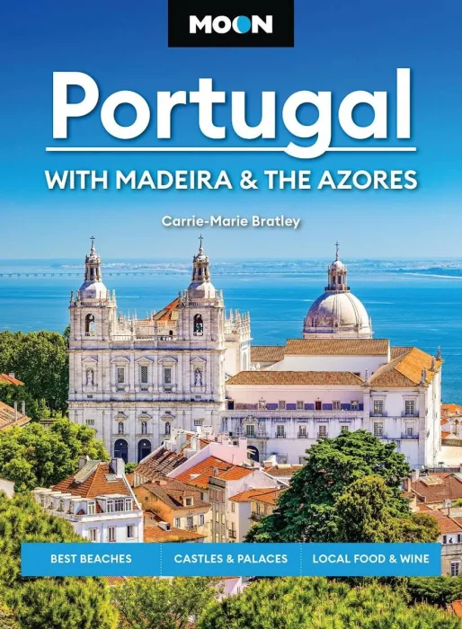 Moon Portugal: With Madeira & the Azores: Best Beaches&#44; Castles & Palaces&#44; Local Food & Wine&#44; 4th Edition