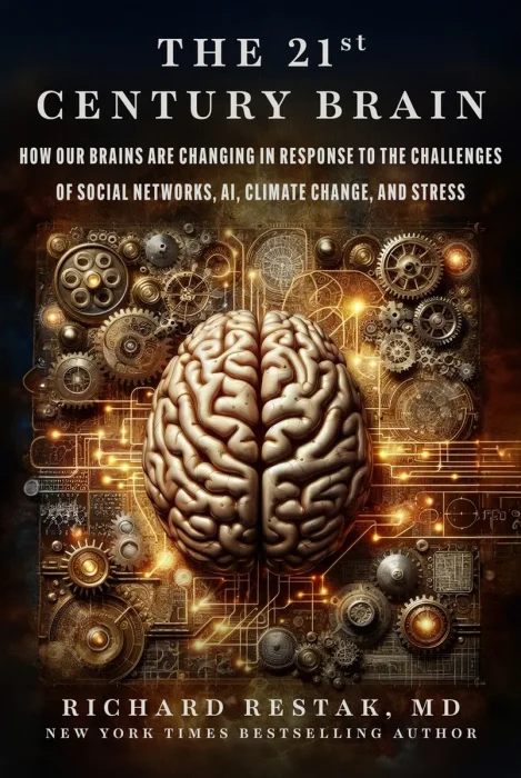 The 21st Century Brain: How Our Brains Are Changing in Response to the Challenges of Social Networks&#44; AI&#44; Climate Change&#44; and Stress