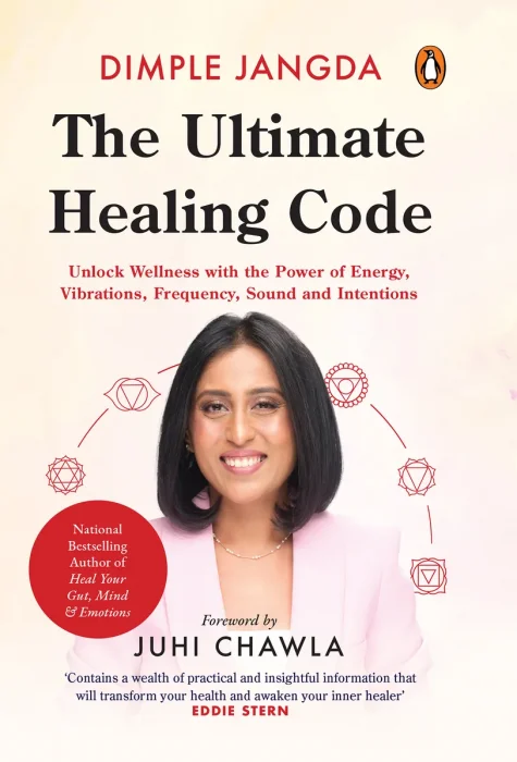 The Ultimate Healing Code: Unlock Wellness with the Power of Energy&#44; Vibrations&#44; Frequency&#44; Sound and Intentions