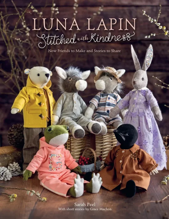 Luna Lapin Stitched With Kindness: New friends to make and stories to share (Luna Lapin)
