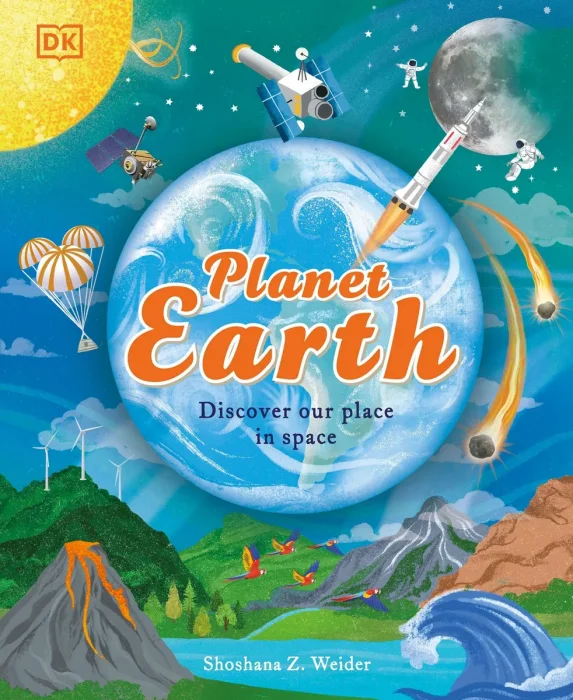 Planet Earth: Discover Our Place in Space (Space Explorers)