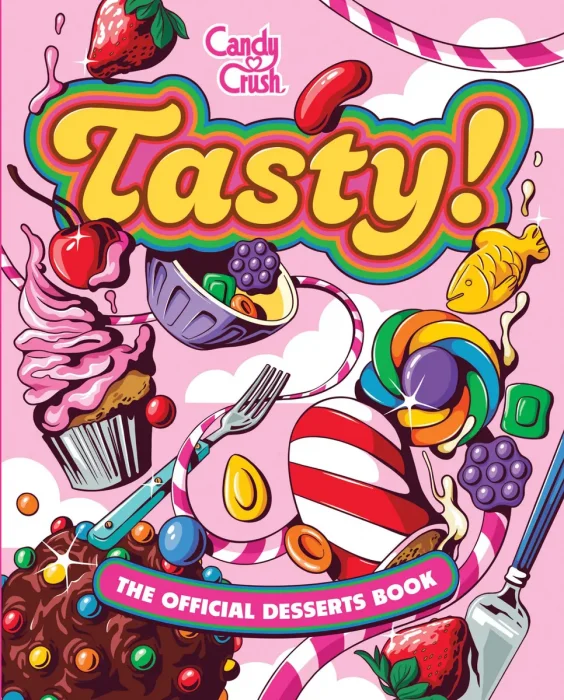Tasty: The Official Candy Crush Desserts Book
