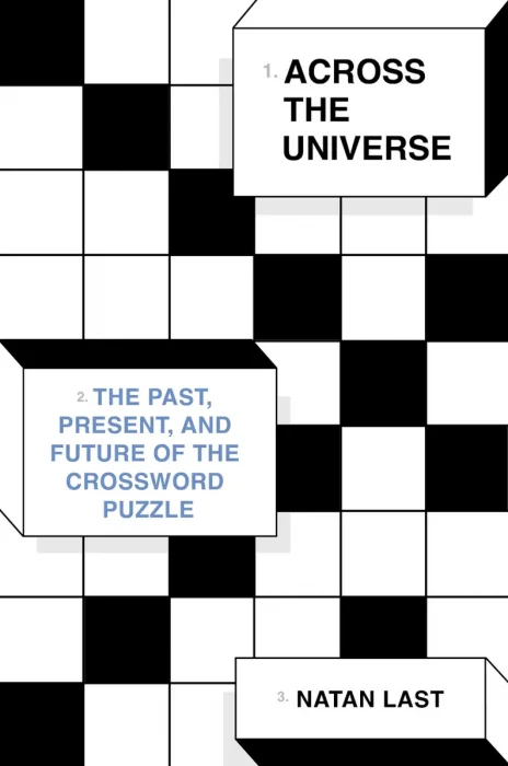 Across the Universe: The Past&#44; Present&#44; and Future of the Crossword Puzzle