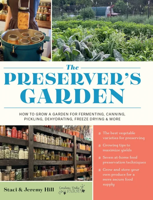 The Preserver's Garden: How to Grow a Garden for Fermenting&#44; Canning&#44; Pickling&#44; Dehydrating&#44; Freeze Drying&#44; and More
