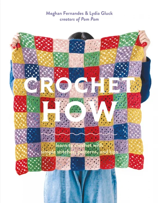 Crochet How: Learn to Crochet with Simple Stitches&#44; Patterns&#44; and Tips