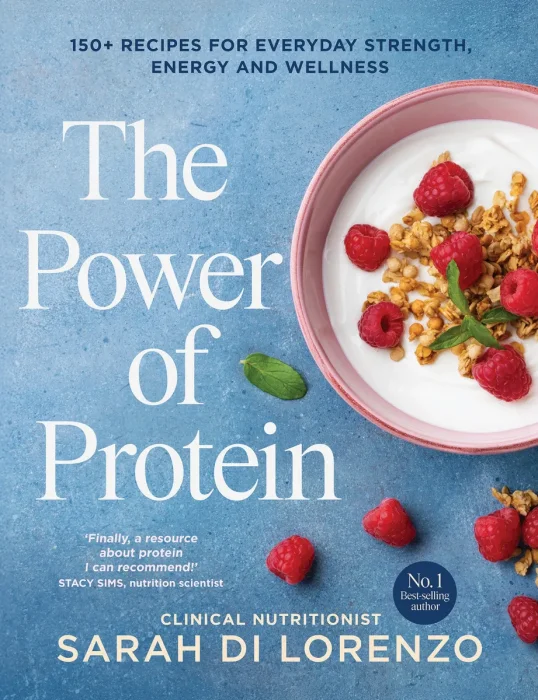 The Power of Protein: 150+ recipes for everyday strength&#44; energy and wellness