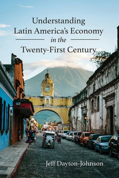 Understanding Latin America's Economy in the Twenty-First Century