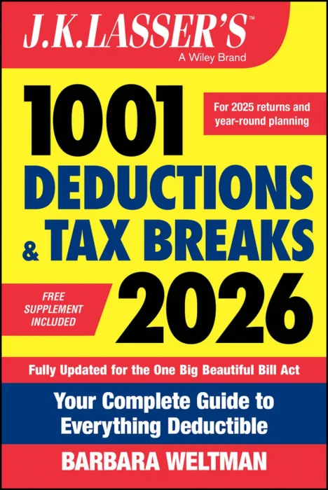 J.K. Lasser's 1001 Deductions and Tax Breaks 2026: Your Complete Guide to Everything Deductible (J.K. Lasser)