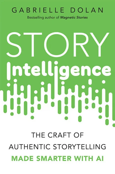 Story Intelligence: The Craft of Authentic Storytelling&#44; Made Smarter with AI