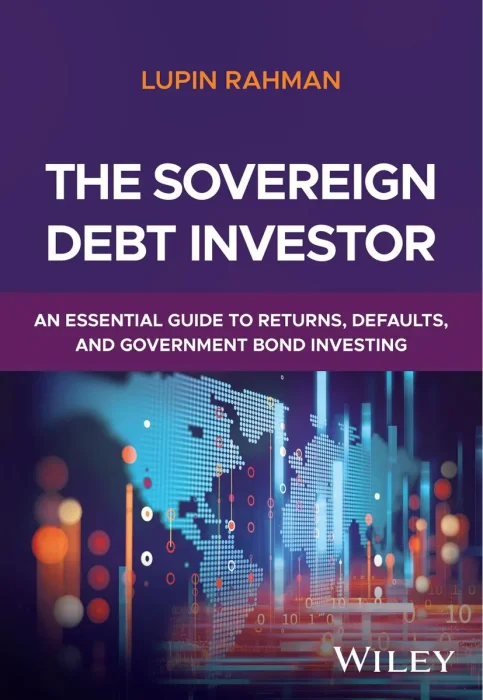 The Sovereign Debt Investor: An Essential Guide to Returns&#44; Defaults&#44; and Government Bond Investing