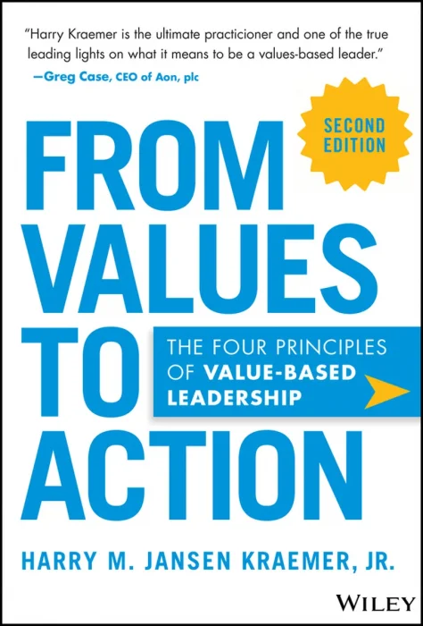 From Values to Action: The Four Principles of Value-Based Leadership&#44; 2nd Edition