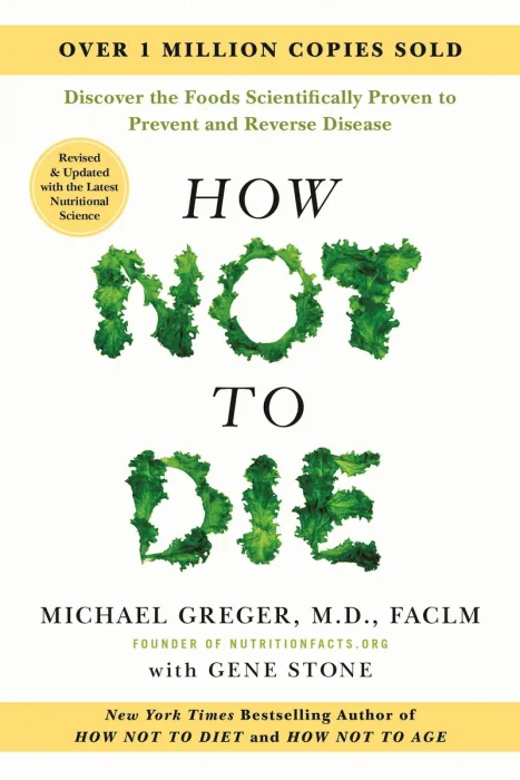 How Not to Die: Discover the Foods Scientifically Proven to Prevent and Reverse Disease&#44; Revised Edition