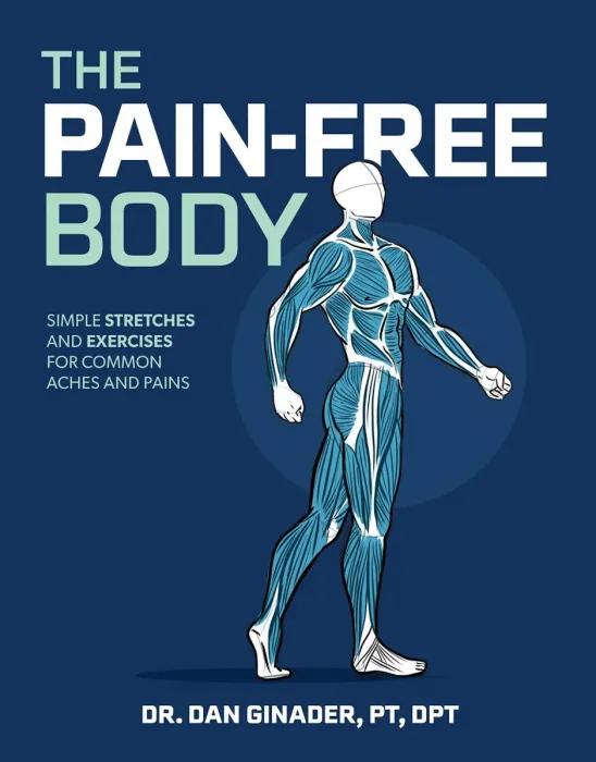 The Pain-Free Body: Simple Stretches and Exercises for Common Aches and Pains