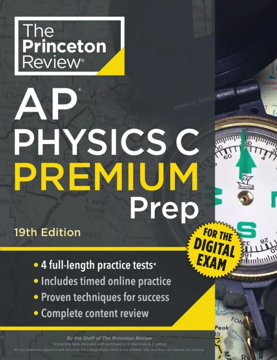 Princeton Review AP Physics C Premium Prep: 4 Practice Tests + Digital Practice Online + Content Review&#44; 19th Edition