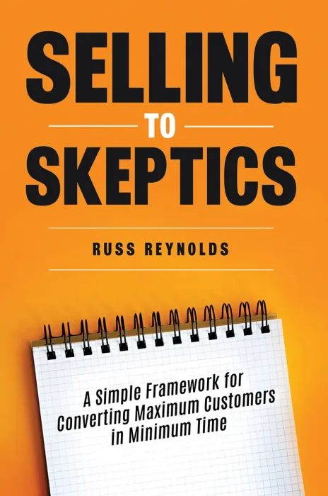 Selling to Skeptics: A Simple Framework for Converting Maximum Customers in Minimum Time
