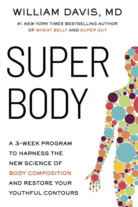 SUPER Body: A 3-Week Program to Harness the New Science of Body Composition and Restore Your Youthful Contours