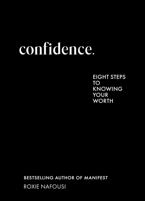 Confidence: Eight Steps to Knowing Your Worth