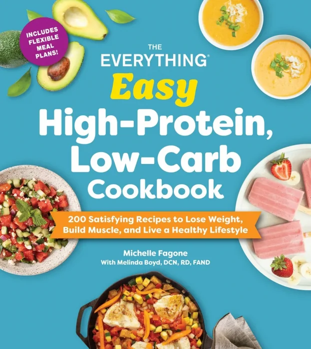 The Everything Easy High-Protein, Low-Carb Cookbook