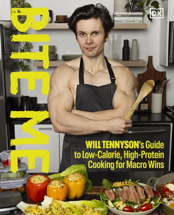 Bite Me: Will Tennyson's Guide to Low-Calorie, High-Protein Cooking for Macro Wins
