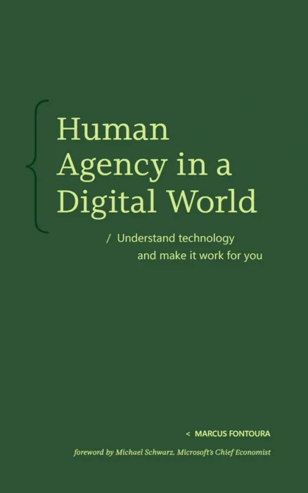 Human Agency in a Digital World: Understand technology and make it work for you