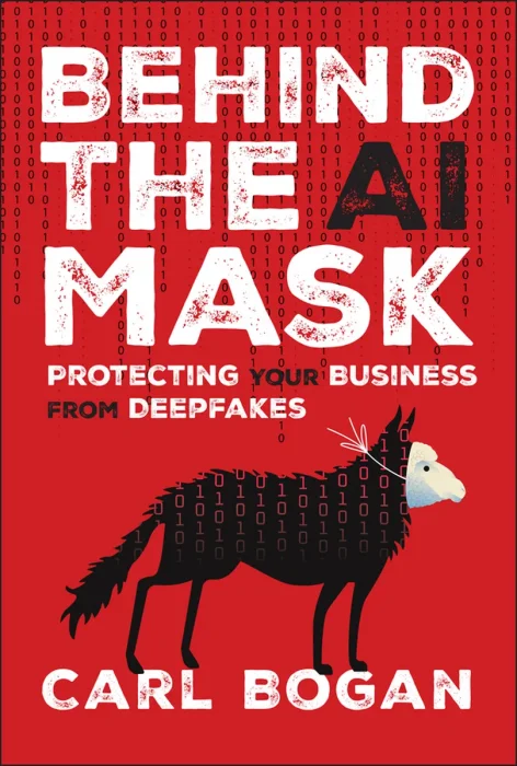 Behind the AI Mask: Protecting Your Business from Deepfakes