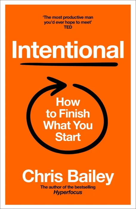 Intentional: How to Finish What You Start