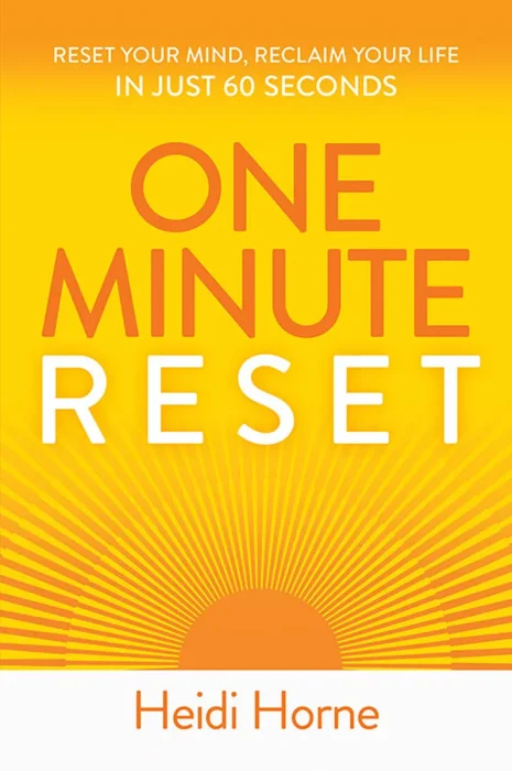 One-Minute Reset: Reset Your Mind, Reclaim Your Life in Just 60 Seconds