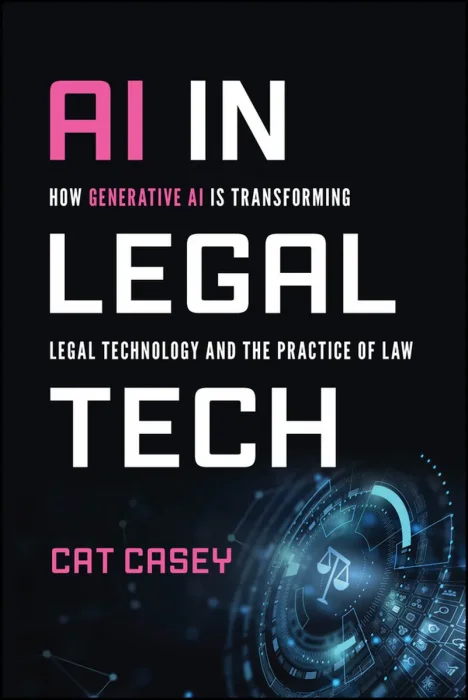 AI in Legal Tech: How Generative AI Is Transforming Legal Technology and the Practice of Law