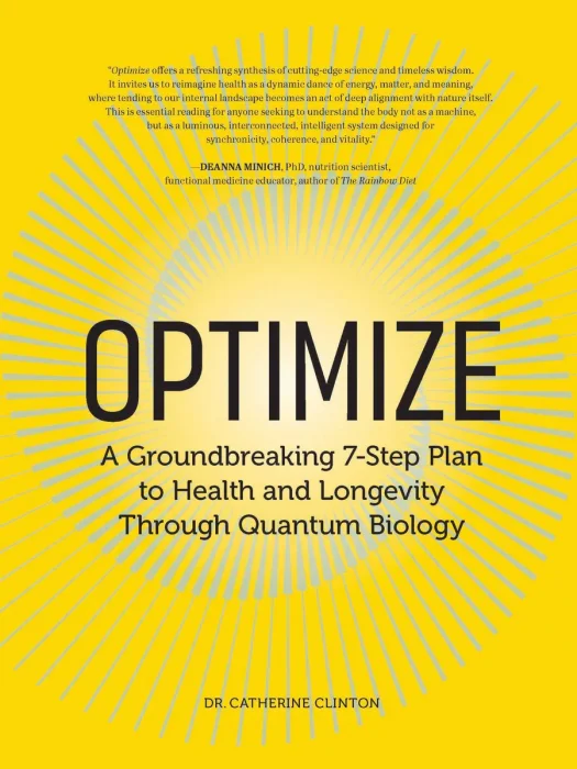 Optimize: A Groundbreaking 7-Step Plan to Health and Longevity Through Quantum Biology
