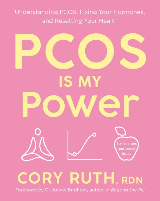 PCOS Is My Power: Understanding PCOS, Fixing Your Hormones, and Resetting Your Health