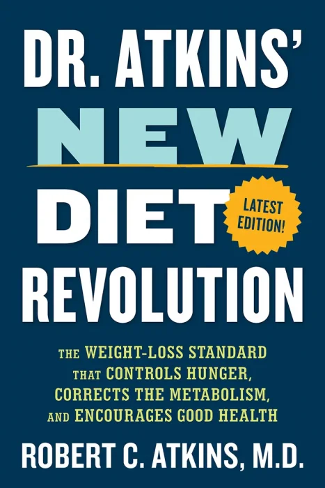 Dr. Atkins' New Diet Revolution: The Weight-Loss Standard That Controls Hunger, Corrects the Metabolism, and Encourages Good Health