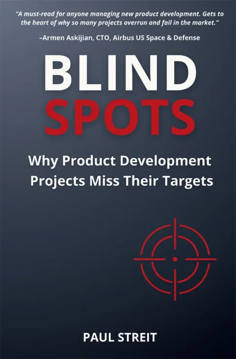 Blind Spots: Why Product Development Projects Miss Their Targets