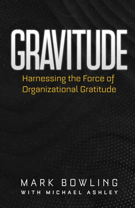 Gravitude: Harnessing the Force of Organizational Gratitude
