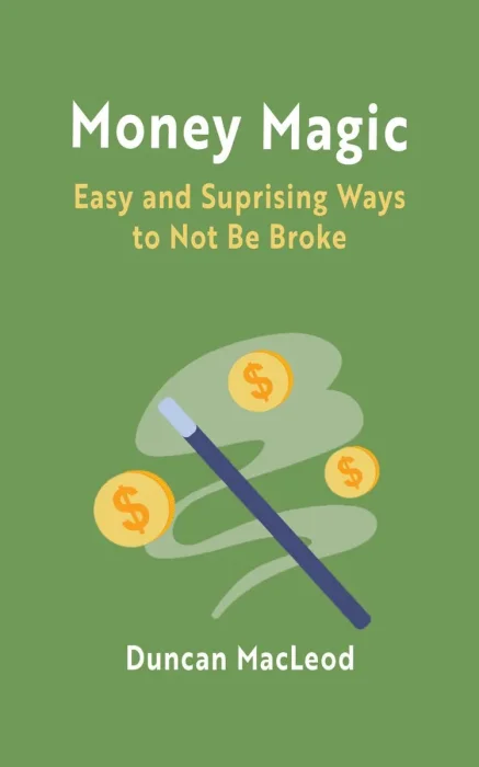 Money Magic: Easy and Surprising Ways to Not be Broke