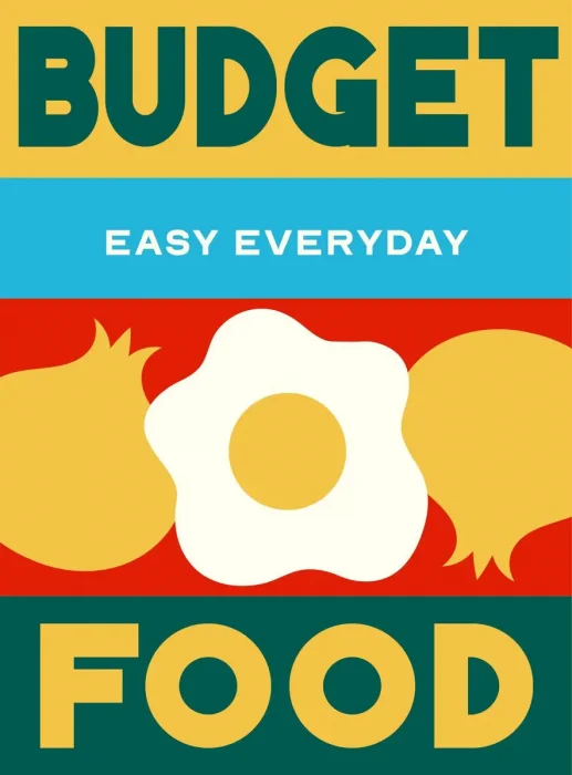 Budget Food: 180 simple triple-tested recipes (Easy Everyday)