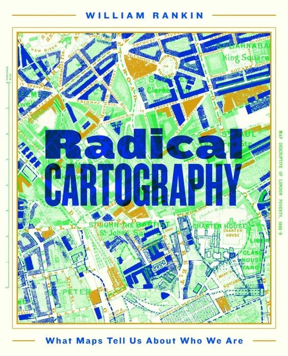Radical Cartography: What Maps Tell Us About Who We Are