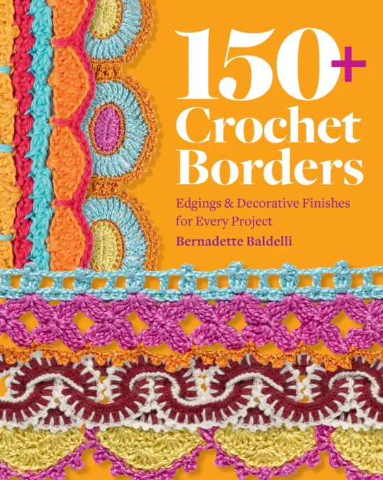 150+ Crochet Borders: Edgings and Decorative Finishes for Every Project―Inspired by Cities Around the World