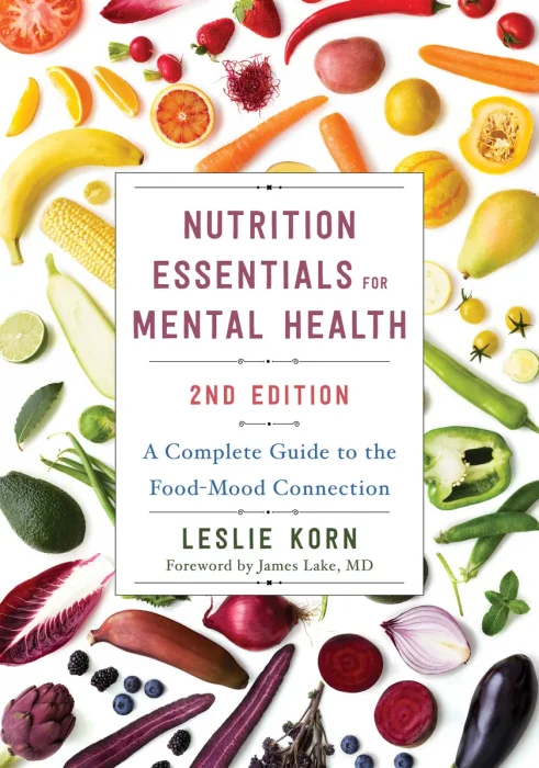 Nutrition Essentials for Mental Health: A Complete Guide to the Food-Mood Connection, 2nd Edition