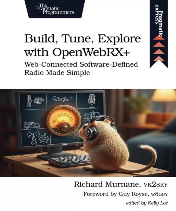 Build, Tune, Explore with OpenWebRX+: Web-Connected Software-Defined Radio Made Simple (Pragmatic exPress)