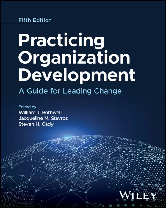 Practicing Organization Development: A Guide for Leading Change, 5th Edition