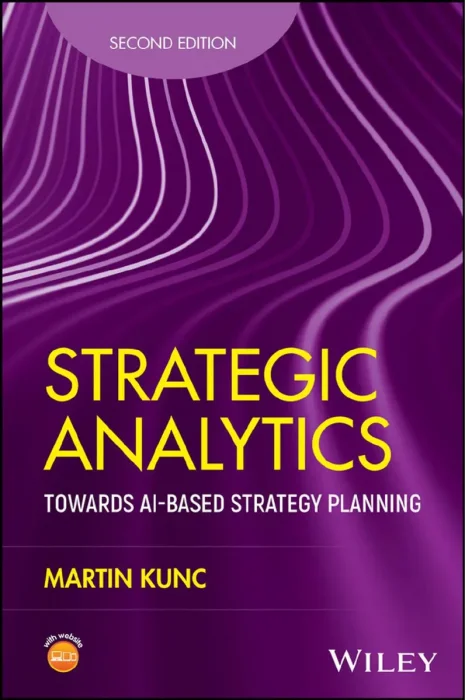 Strategic Analytics: Towards AI-based Strategy Planning, 2nd Edition